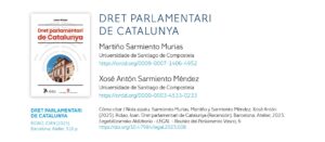 armiento Murias, Martiño y Sarmiento Méndez, Xosé Antón (2025). Ridao, Joan. Dret parlamentari de Catalunya (Recensión). Barcelona: Atelier, 2025. Legebiltzarreko Aldizkaria - LEGAL - Revista del Parlamento Vasco, 6